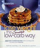 Lose Weight the Smart Low-Carb Way: 200 High-Flavor Recipes and a 7-Step Plan to Stay Slim Forever ( by David Joachim, Leslie Revsin