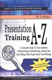 Presentation Training A-Z, Walker, T. J., 1932642390