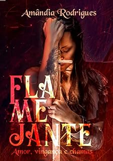 Livro Flamejante: Amor, vingança e chamas.