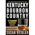 Kentucky Bourbon Country: The Essential Travel Guide