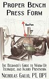 Proper Bench Press Form: The Beginner's Guide to Warm-Up, Technique, and Injury Prevention by