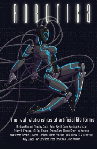 Robotica: The Real Relationships of Artificial Life Forms