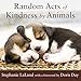 Random Acts of Kindness by Animals by Stephanie LaLand, Doris Day