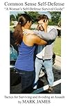 Common Sense Self-Defense: 