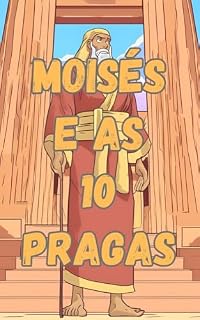 Livro Moises e as 10 pragas (Histórias Bíblicas para Pequeninos)