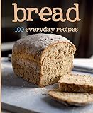 Bread (100 Recipes) by