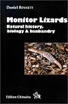 Monitor Lizards: Natural History, Biology & Husbandry by Daniel Bennett (December 19,1998)