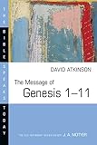 The Message of Genesis 1--11 (Bible Speaks Today)