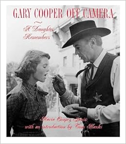 Gary Cooper Off Camera A Daughter Remembers Musique Film Amazon De Janis Mary Cooper Fremdsprachige Bucher