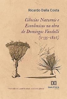 Livro Ciências Naturais e Econômicas na obra de Domingos Vandelli (1735-1816)