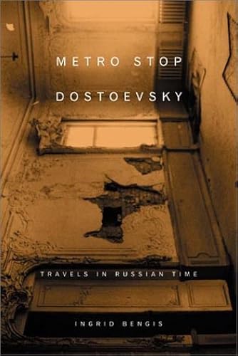 Download Metro Stop Dostoevsky: Travels in Russian Time PDF