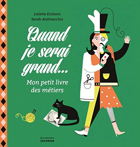 Quand je serai grand... : Mon petit livre des métiers by