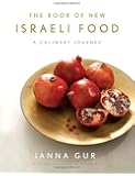 The Book of New Israeli Food: A Culinary Journey