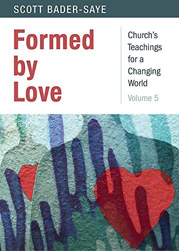 Formed by Love (Church's Teaching for a Changing World) by Scott Bader-Saye