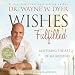 Wishes Fulfilled: Mastering the Art of Manifesting by 