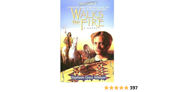 Walks The Fire Prairie Winds Series 1 Whitson Stephanie Grace 9780785279815 Amazon Com Books
