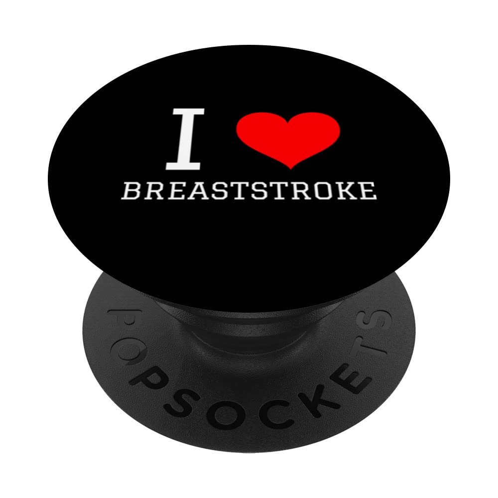 Swimming Funny Saying I Love Breaststroke PopSockets Swappable PopGrip