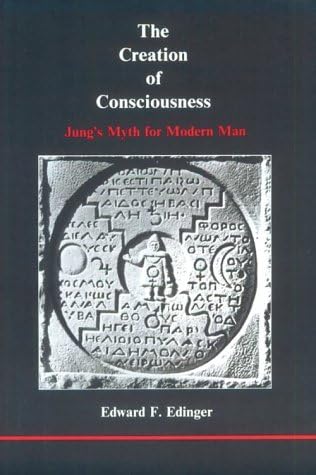 The Creation of Consciousness: Jung's Myth for Modern Man (Studies in Jungian Psychology)