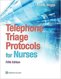 Telephone Triage Protocols for Nurses (Briggs, Telephone Triage Protocols for Nurses098227)