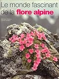 Le Monde Fascinant de la Flore Alpine by 