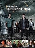 The Essential Supernatural [Revised and Updated Edition]: On the Road with Sam and Dean Winchester
