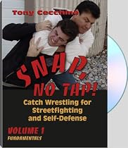 SNAP NO TAP! Catch Wrestling for Streetfighting and Self-Defense Volume 1
