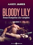 Bloody Lily - Sous l'emprise du vampire, 4 (French Edition) by Amber James