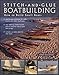 Stitch-and-Glue Boatbuilding: How to Build Kayaks and Other Small Boats