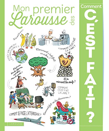 Mon premier Larousse des comment c'est fait ? by Françoise de Guibert