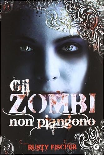 Rusty Fischer - Gli Zombi non piangono (2012)