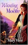 Wanting Moore by Mary Vine