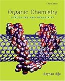 Organic Chemistry: Structure and Reactivity, Seyhan N. Ege, 0618318097