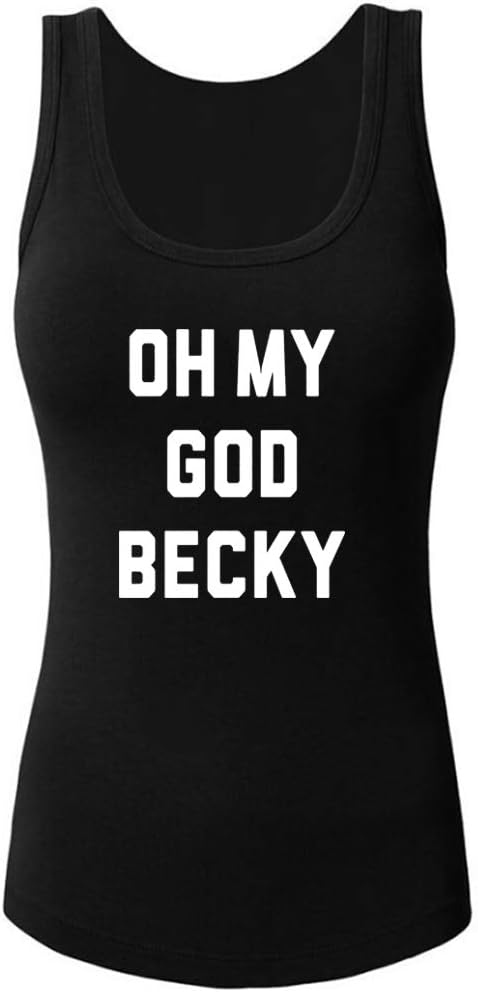 Women's Oh My God Becky Funny Tank Top