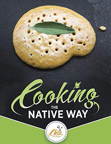 [BOOK] Cooking the Native Way: Chia Café Collective<br />[P.P.T]