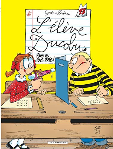 L'élève Ducobu, Tome 13 : Pas vu, pas pris ! by Godi, Zidrou