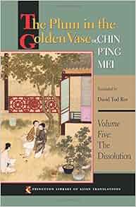 Amazon Com The Plum In The Golden Vase Or Chin P Ing Mei