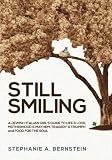 Still Smiling: A Jewish-Italian Girl's Guide to Life & Love, Motherhood & Mayhem, Tragedy & Triumph