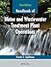 Handbook of Water and Wastewater Treatment Plant Operations