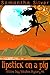 Lipstick on a Pig (A Paranormal Cozy Mystery) (Willow Bay Witches Book 4)