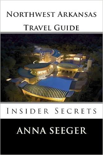 Fayetteville Travel Guide Northwest Arkansas Travel Guide : Insider Secrets: Insider Secrets (Bentonville, Rogers, Fayetteville & Eureka Springs): Anna Seeger: 9780916744045: ...