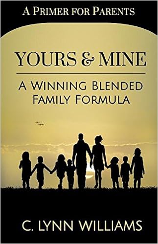 Yours And Mine A Winning Blended Family Formula C Lynn - 