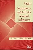 Introduction to MATLAB(R) with Numerical Preliminaries