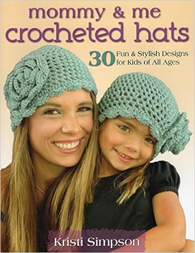 Mommy \u0026 Me Crocheted Hats: 30 Fun 