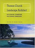 Thomas Church, Landscape Architect: Designing a Modern California Landscape by