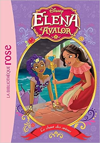Elena D Avalor 08 Le Chant Des Sirenes Elena D Avalor 8 French Edition 9782017061199 Amazon Com Books