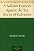 A Solemn Caution Against the Ten Horns of Calvinism by 