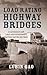 Load Rating Highway Bridges: In Accordance with Load and Resistance Factor Rating Method