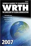 World Radio TV Handbook 2007: The Directory of Global Broadcasting (WRTH) by Nicholas Hardyman