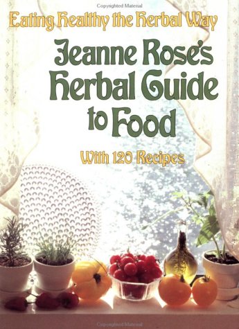 Jeanne Rose's Herbal Guide to Food - //medicalbooks.filipinodoctors.org