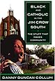 Black and Catholic in the Jim Crow South: The Stuff That Makes Community